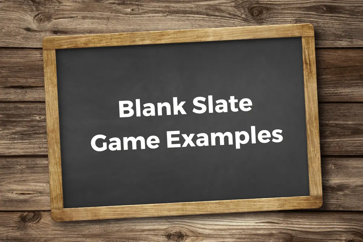 blank slate game examples